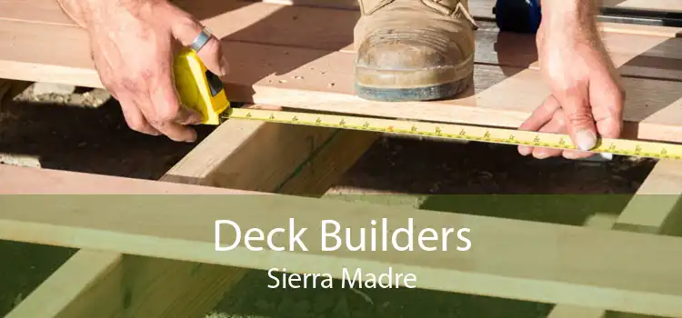 Deck Builders Sierra Madre