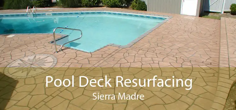 Pool Deck Resurfacing Sierra Madre