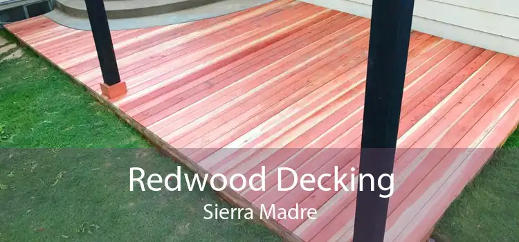 Redwood Decking Sierra Madre